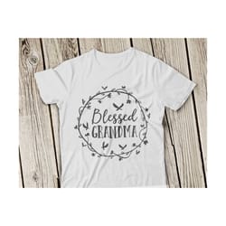 blessed grandma svg blessed grandma svg file grandmother svg best grandma svg blessed nana svg cut file cricut svg cameo file silhouette cut