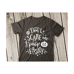 don't scare me i poop easily svg halloween svg don't scare me svg halloween svg file halloween svg cut file cricut svg silhouette studio