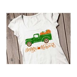 happy harvest svg, harvest svg, thanksgiving svg, pumpkin svg, truck svg, happy harvest svg file pumpkin truck svg file thankful svg file