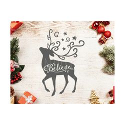 christmas svg believe svg christmas deer svg reindeer svg believe svg christmas deer svg believe svg files cutting silhouette cameo cricut