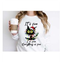 christmas black cat sweatshirt, it's fine i'm fine everything is fine, black cat sweatshirt, funny  christmas swatshirts