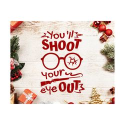 you'll shoot your eye out svg, a christmas story svg,you'll shoot your eye out,christmas svg,oh fudge! svg, oh fudge svg,chrisitmas svg file