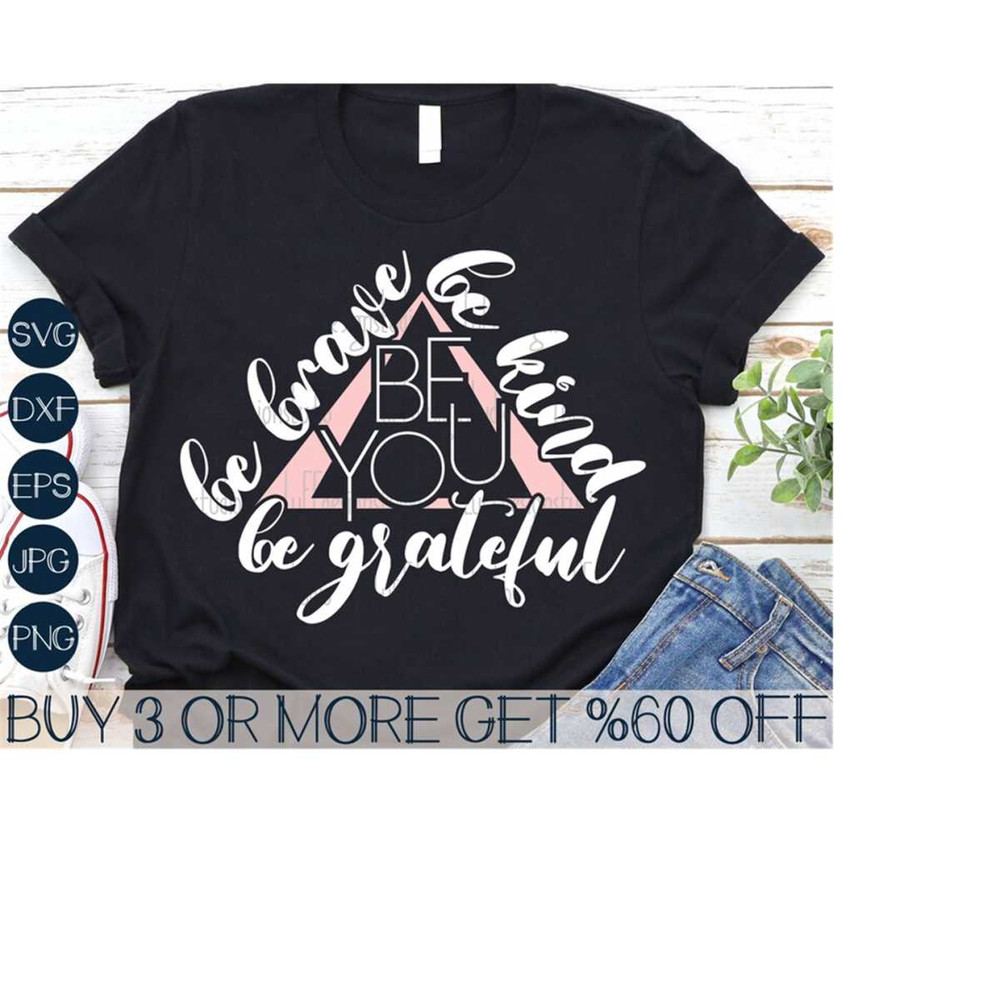 MR-31102023152836-be-brave-be-kind-be-grateful-be-you-svg-motivational-image-1.jpg
