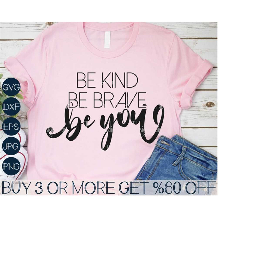 MR-31102023153017-be-kind-be-brave-be-you-svg-motivational-svg-inspirational-image-1.jpg