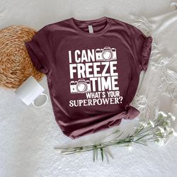 Photographer TShirt PNG, Cameraman Gift, I Can Freeze Time Shirt PNG, Camera Lover Tee, Photo T-Shirt PNG,Funny Saying T