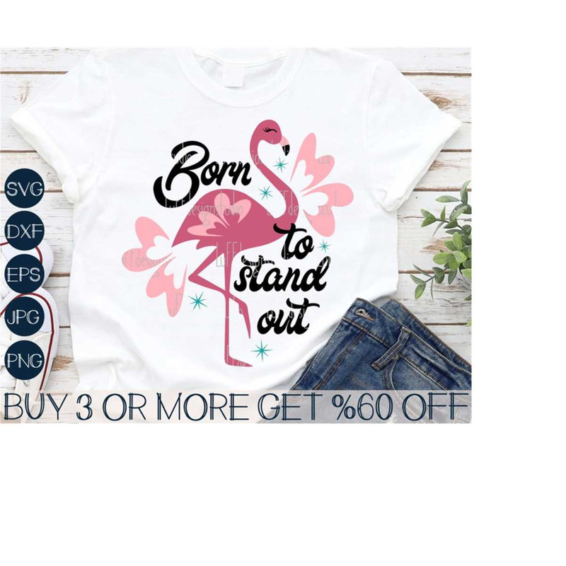 MR-31102023154738-flamingo-svg-born-to-stand-out-svg-funny-girl-shirts-svg-image-1.jpg