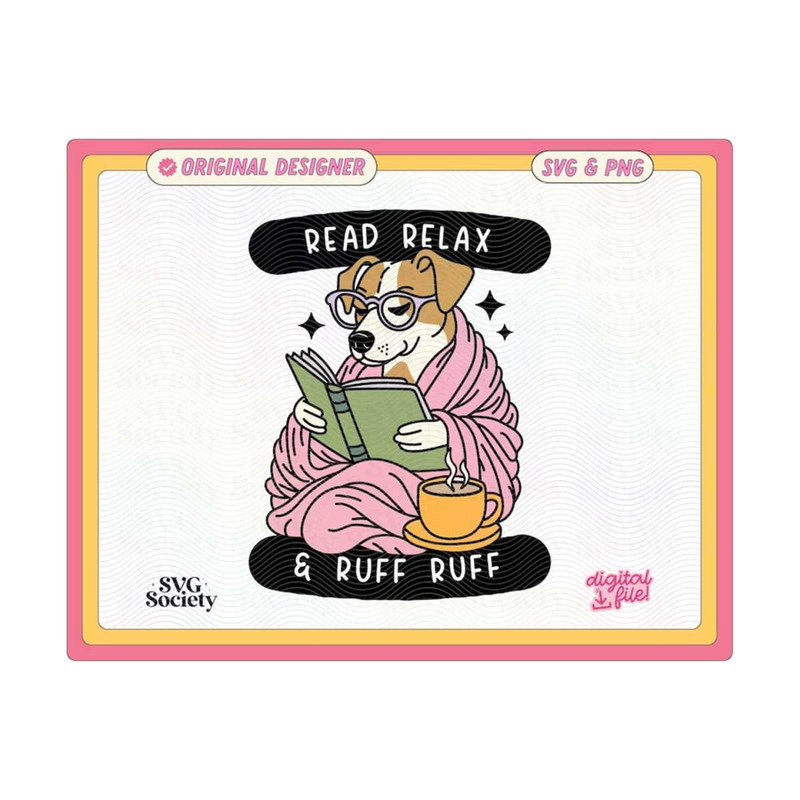 31102023154747-read-relax-ruff-ruff-svg-png-file-cute-trendy-cozy-bookish-image-1.jpg
