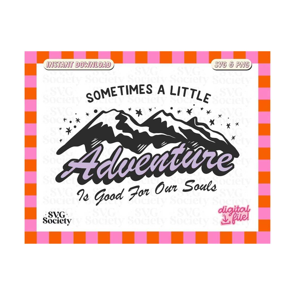 3110202315490-a-little-adventure-is-good-for-our-souls-svg-png-aesthetic-image-1.jpg