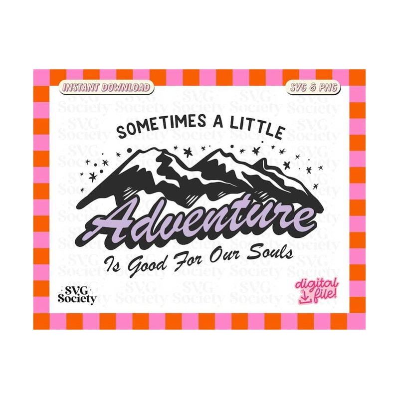3110202315490-a-little-adventure-is-good-for-our-souls-svg-png-aesthetic-image-1.jpg