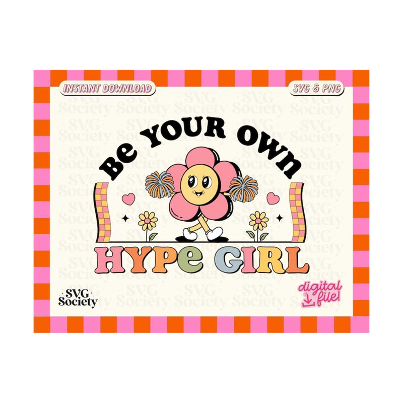 31102023155112-be-your-own-hype-girl-svg-png-self-love-svg-retro-trendy-image-1.jpg
