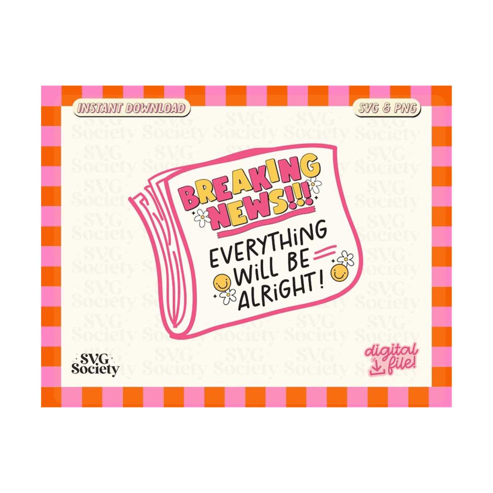 31102023155421-breaking-news-everything-will-be-alright-svg-png-affirmations-image-1.jpg