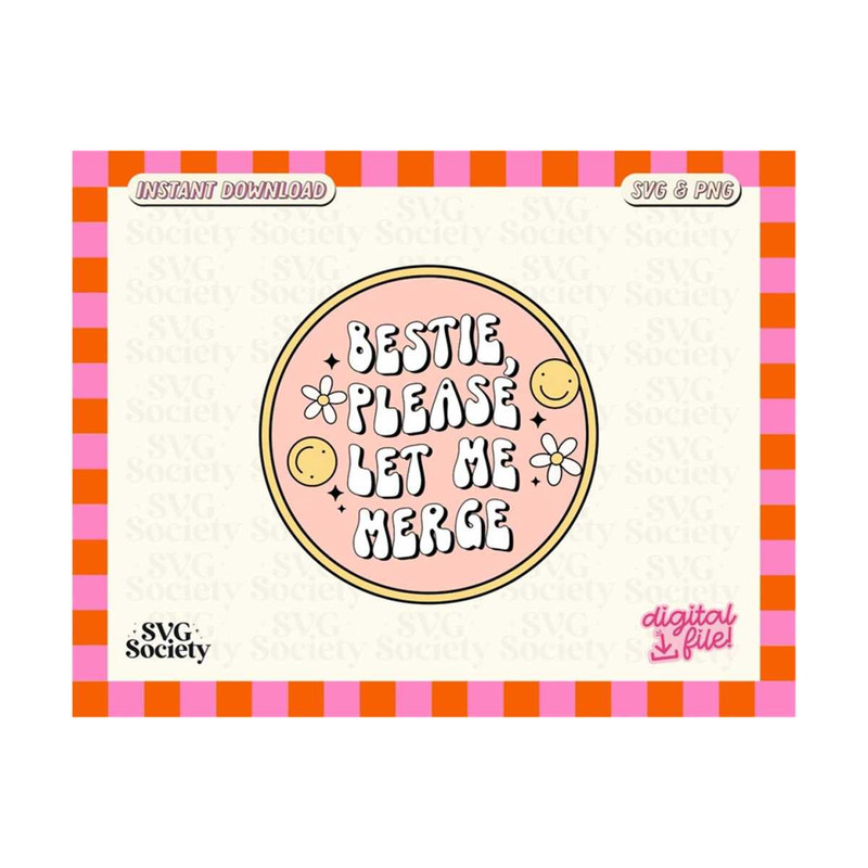 31102023155523-bestie-please-let-me-merge-svg-png-car-decal-design-svg-png-image-1.jpg