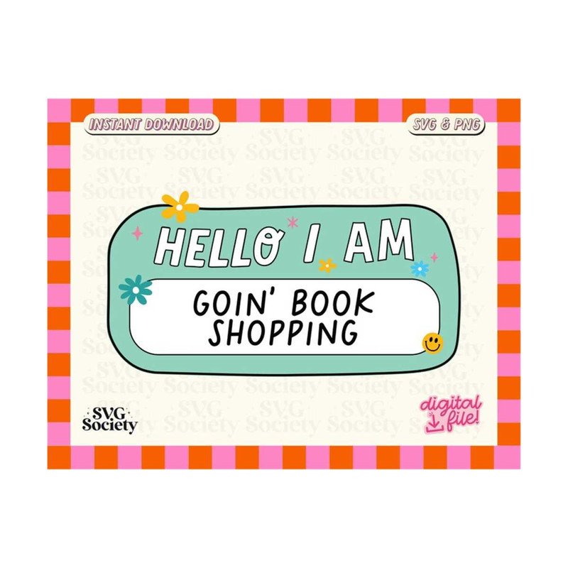 31102023155637-hello-i-am-goin-book-shopping-svg-png-file-cute-bookish-image-1.jpg