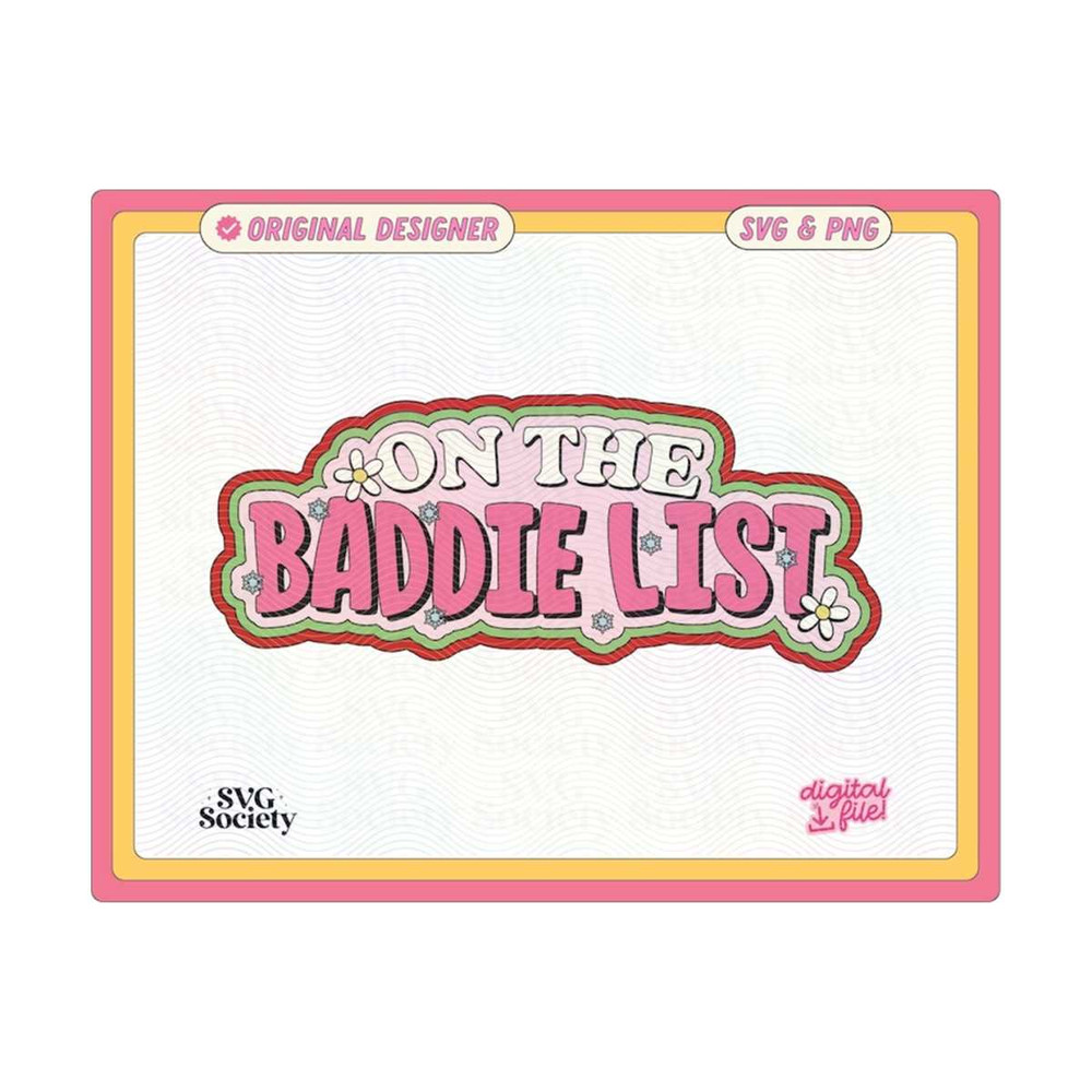 31102023155723-on-the-baddie-list-svg-png-file-cute-fun-trendy-holidays-image-1.jpg