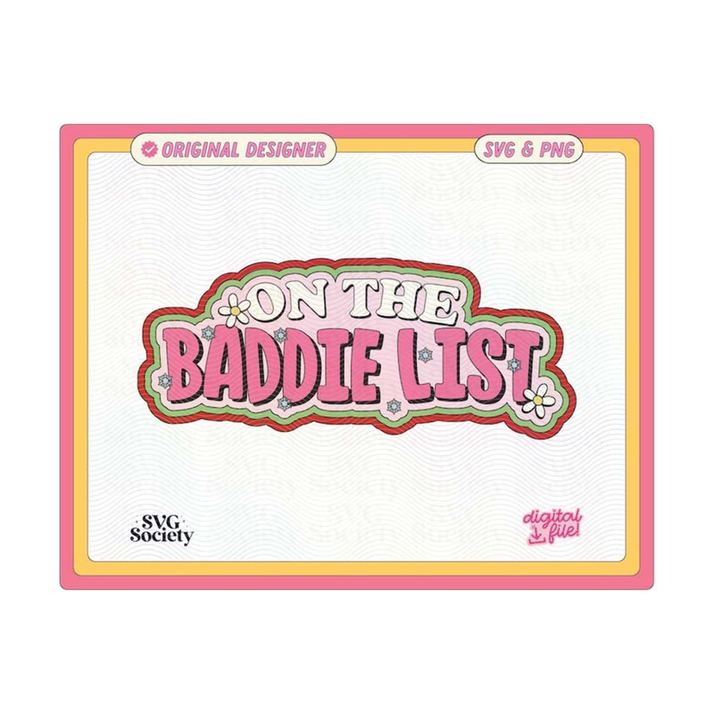 31102023155723-on-the-baddie-list-svg-png-file-cute-fun-trendy-holidays-image-1.jpg