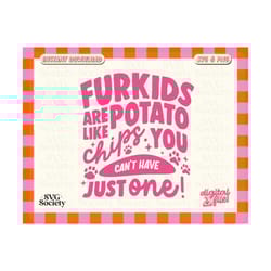 funny pet lover quote svg png file, furkids svg, cute lettering design for t-shirt, sticker, keychain, tote bag commercial use