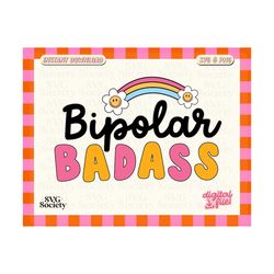 bipolar badass svg, bipolar disorder awareness, mental health matters, svg, png, sublimation design, shirt design, transparent png