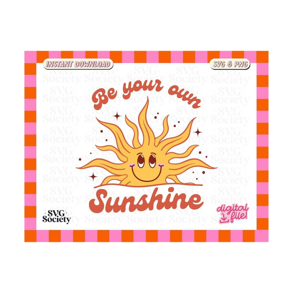 311020231617-be-your-own-sunshine-svg-and-png-cute-retro-trendy-aesthetic-image-1.jpg