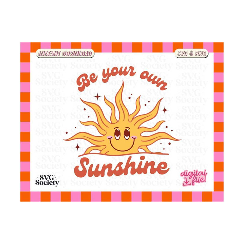 311020231617-be-your-own-sunshine-svg-and-png-cute-retro-trendy-aesthetic-image-1.jpg