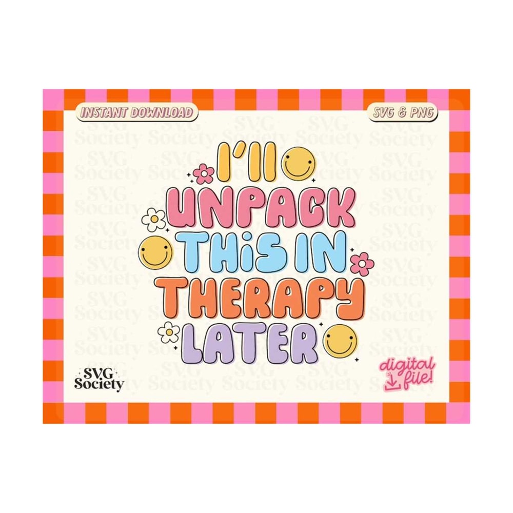 311020231650-ill-unpack-this-in-therapy-later-svg-png-funny-t-shirt-image-1.jpg