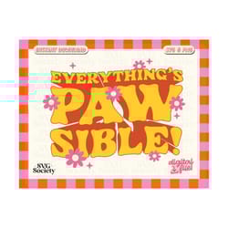 everything's pawsible svg png file, pet lover svg, cute trendy design for t-shirt, pet bandana, sticker, keychain, tote bag commercial use
