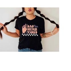 bad witch vibes shirt, witch shirt, halloween party t-shirt, halloween shirt, that witch shirt, funny halloween shirts,