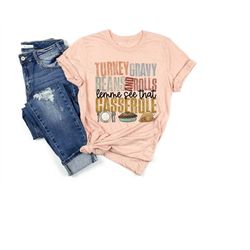turkey gravy beans and rolls let me see that casserole shirt for thanksgiving, pumpkin pie shirt, family thanksgiving di