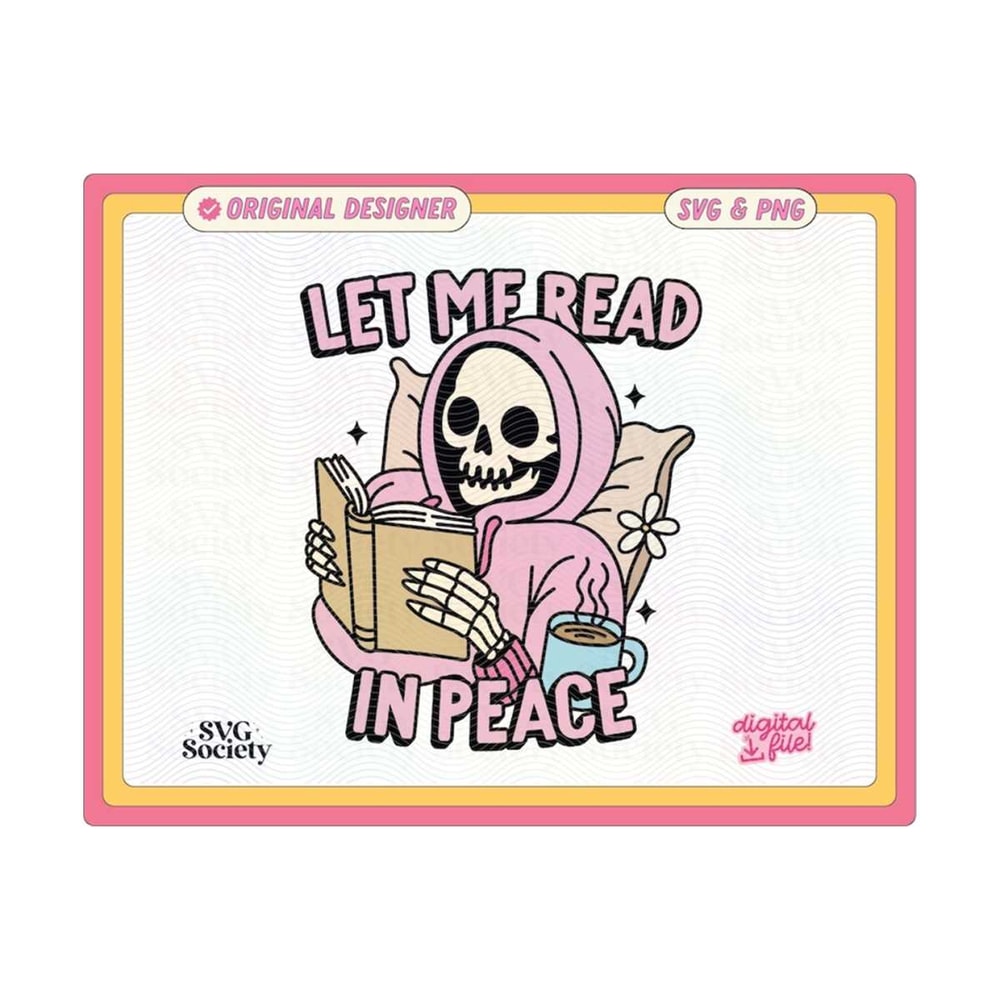 31102023161417-let-me-read-in-peace-bookish-skeleton-svg-png-file-cute-trendy-image-1.jpg