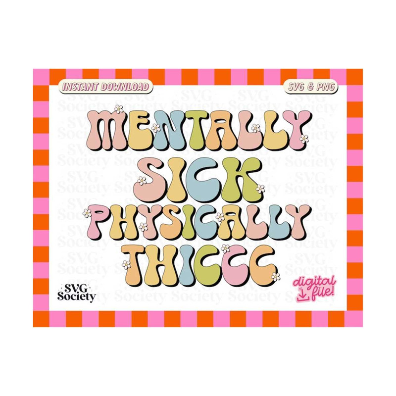 31102023161723-mentally-sick-physically-thiccc-svg-png-body-positivity-image-1.jpg