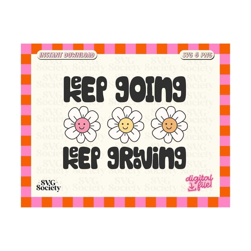 31102023161825-keep-going-keep-growing-svg-png-trendy-flower-svg-trendy-image-1.jpg