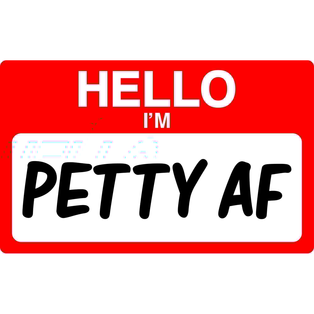 HelloImPettyAF.jpg