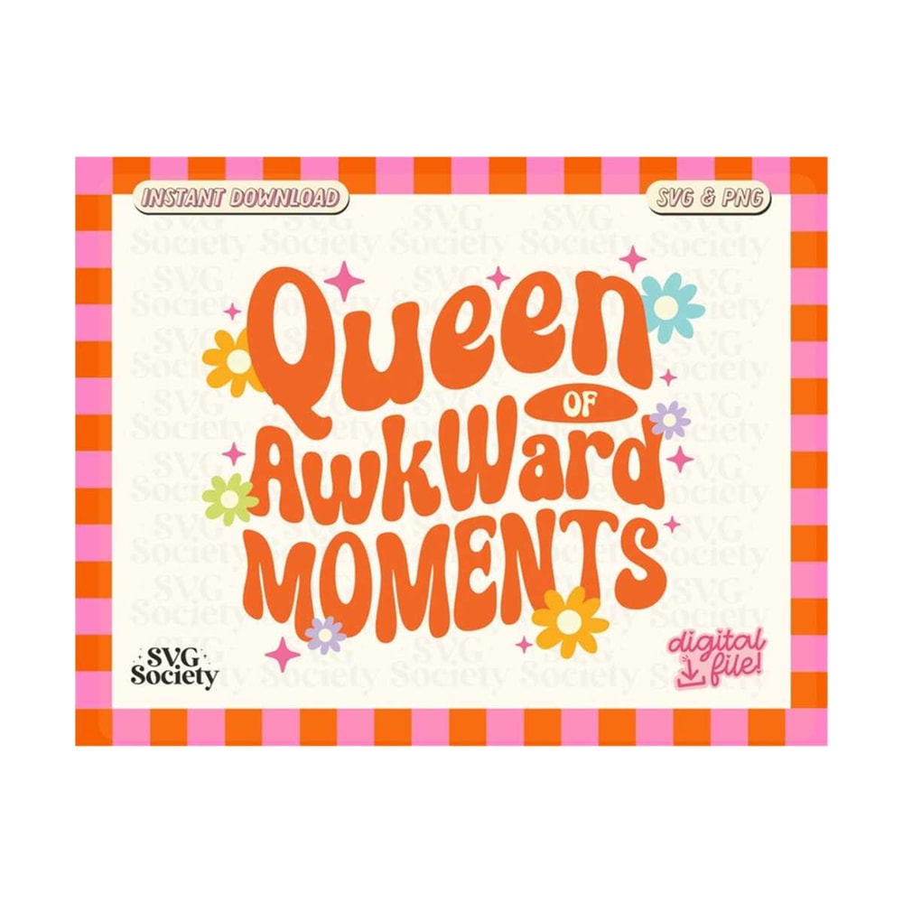 31102023162020-queen-of-awkward-moments-svg-png-file-funny-svg-cute-image-1.jpg