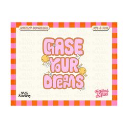 chase your dreams svg, motivational svg, entrepreneur svg, boss babe svg, work hard svg, hustle svg, trendy svg, svg cut file