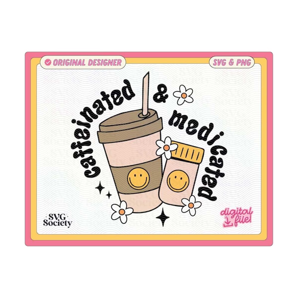 31102023162024-caffeinated-and-medicated-svg-png-cute-mental-health-design-image-1.jpg