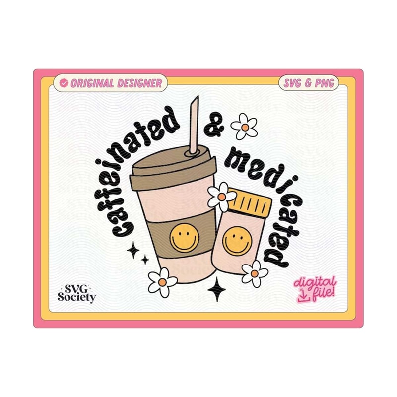 31102023162024-caffeinated-and-medicated-svg-png-cute-mental-health-design-image-1.jpg
