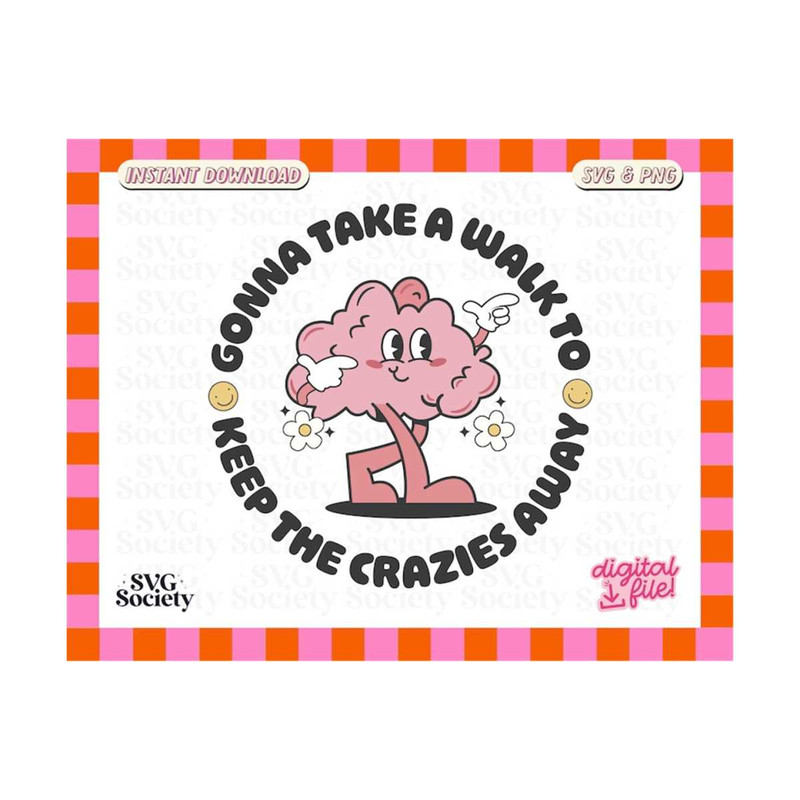 31102023162243-gonna-take-a-walk-to-keep-the-crazies-away-svg-mental-health-image-1.jpg