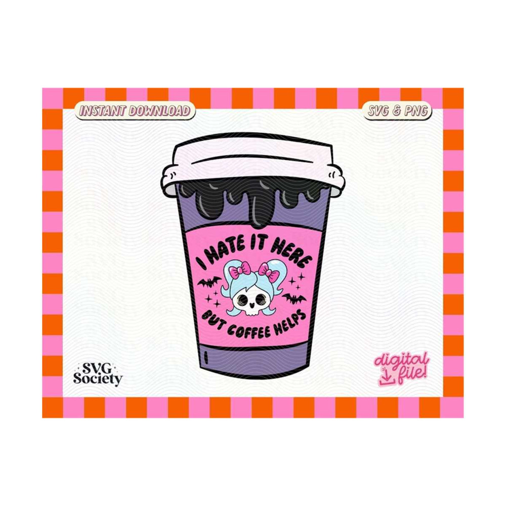 31102023162255-i-hate-it-here-but-coffee-helps-svg-png-file-trendy-creative-image-1.jpg