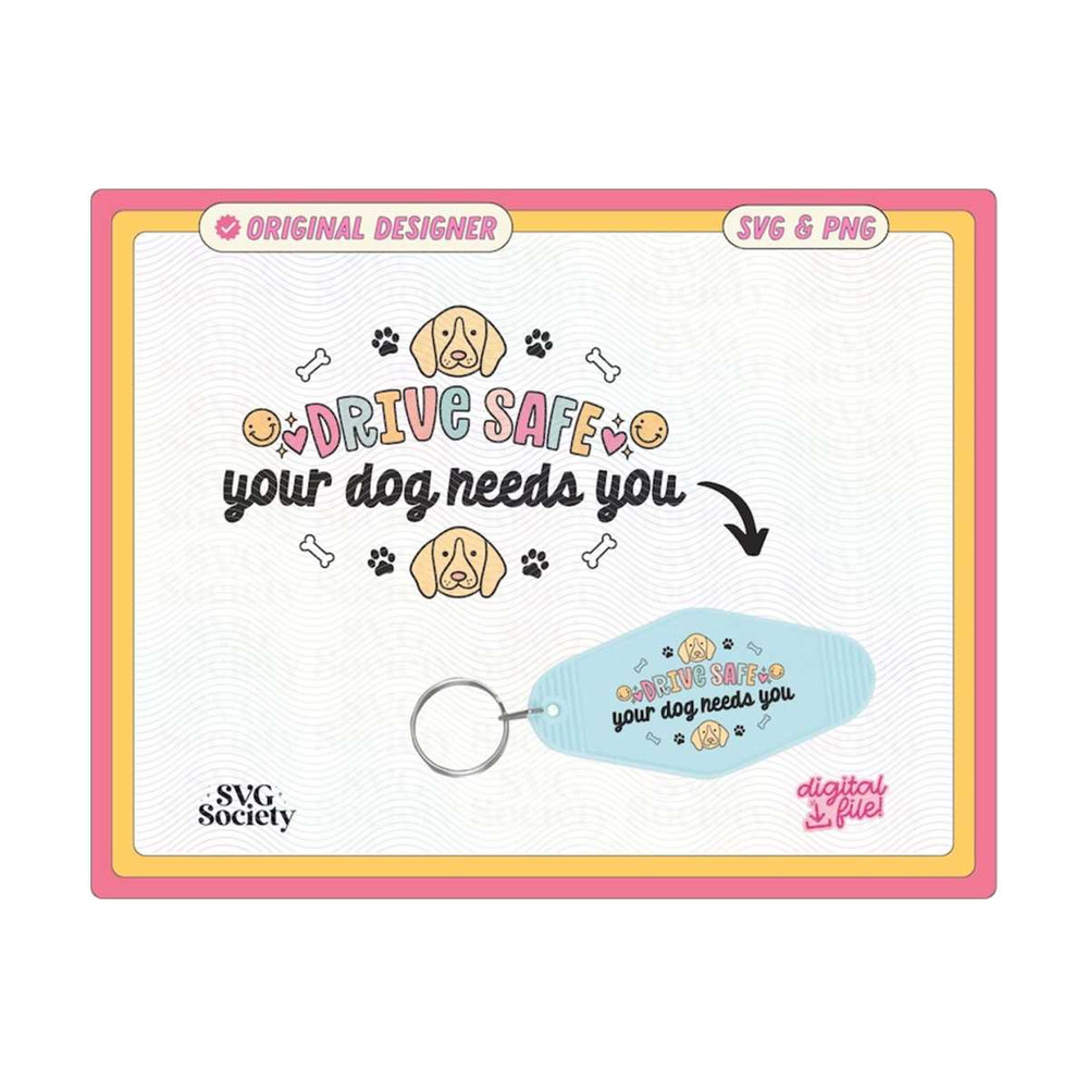 31102023162257-drive-safe-your-dog-needs-you-trendy-cute-dog-mom-motel-image-1.jpg
