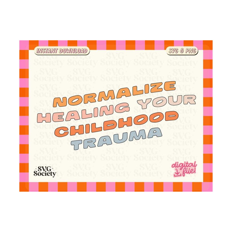 3110202316234-normalize-healing-your-childhood-trauma-svg-png-file-cute-image-1.jpg