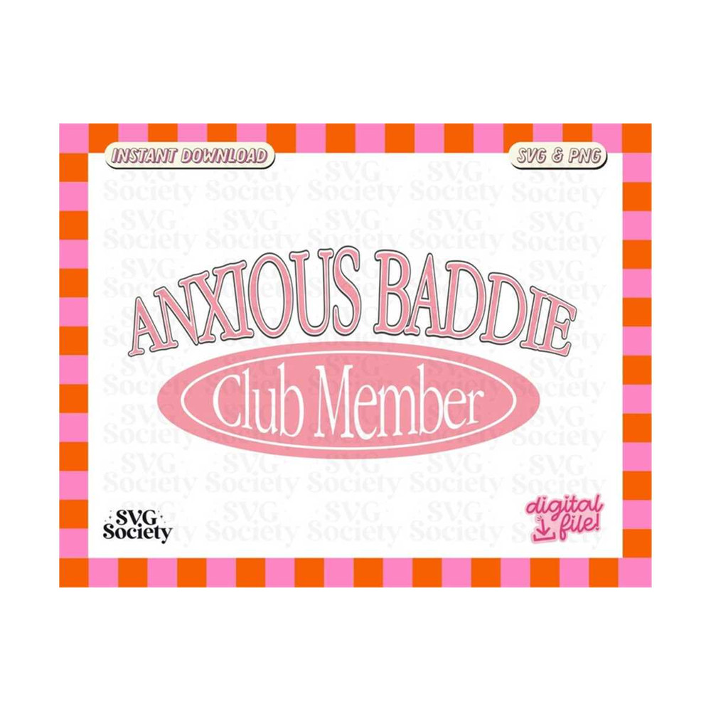 31102023162425-anxious-baddie-club-member-svg-png-trendy-aesthetic-design-for-image-1.jpg