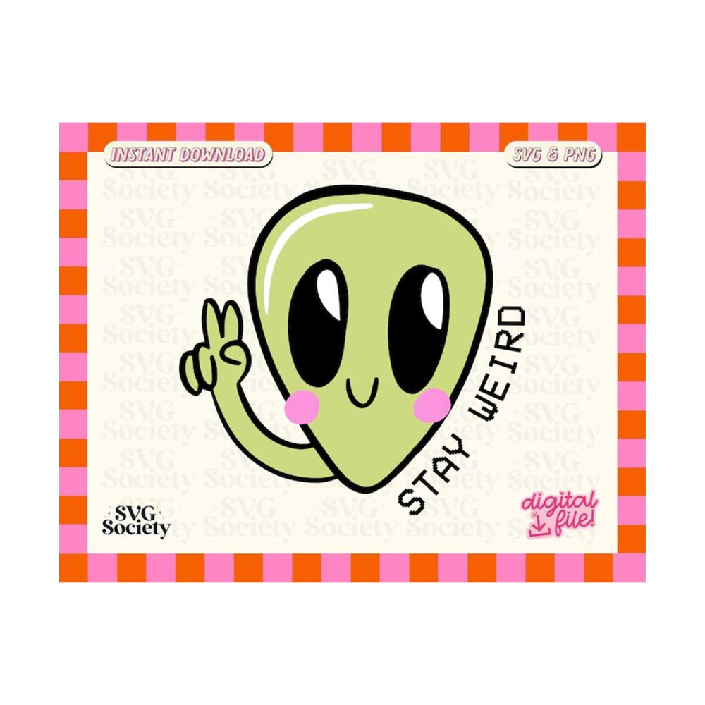 31102023162710-stay-weird-svg-png-alien-svg-aesthetic-trendy-design-for-image-1.jpg
