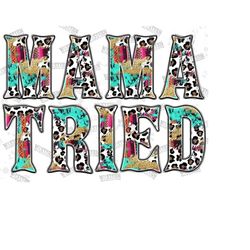 mama tried sublimation png, mama life png, western png sublimations, leopard mama png, leopard, mama design, mama png, sublimation designs