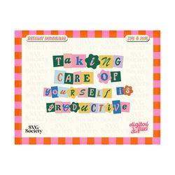 taking care of yourself is productive svg • tired svg, mental health svg, self care svg, self love svg, motivational svg, sticker png