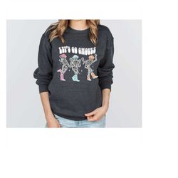 let's go ghouls sweatshirt, halloween costume, spooky season, funny halloween party sweatshirt, creepy halloween, fall s