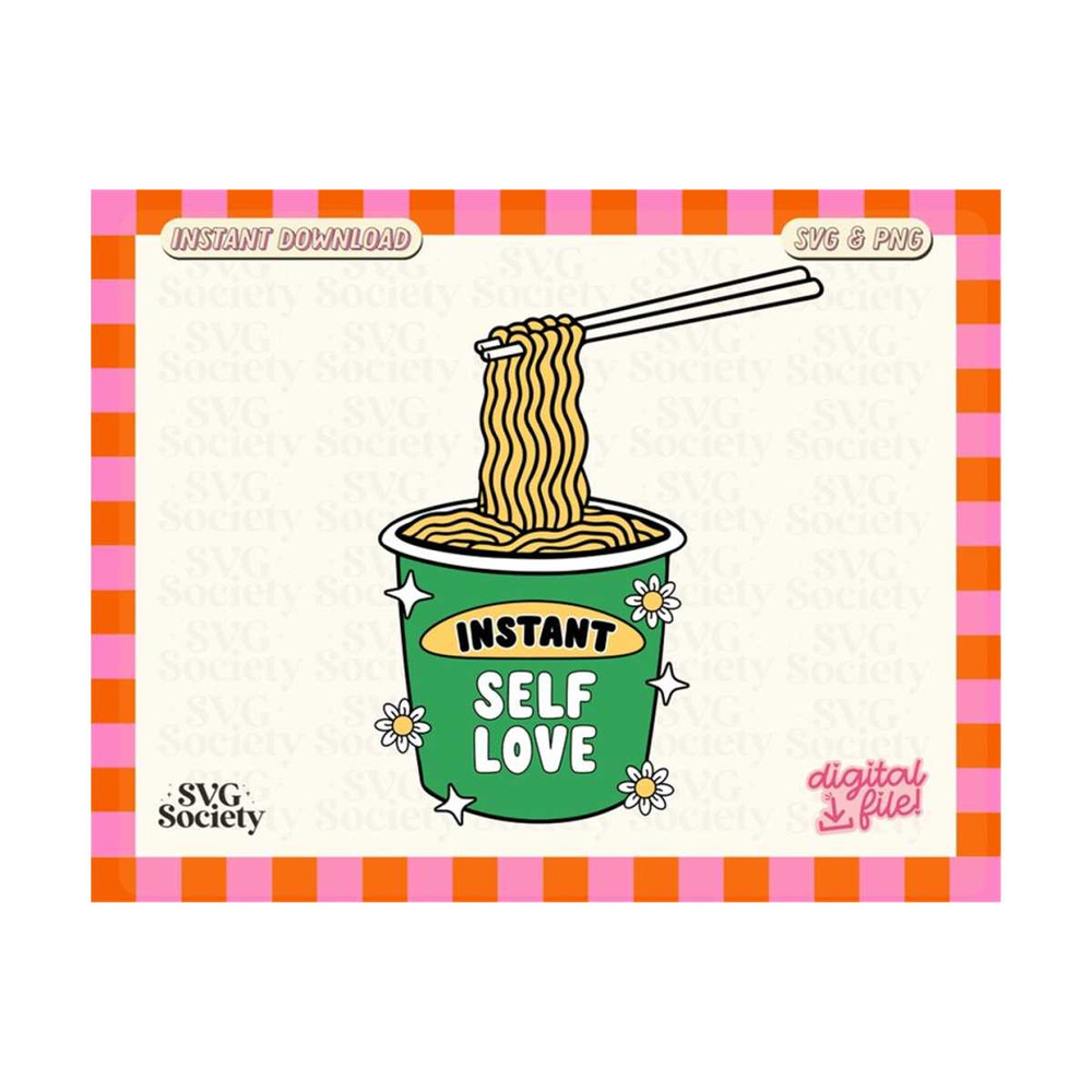 31102023163242-instant-self-love-noodles-cute-trendy-mental-health-svg-image-1.jpg
