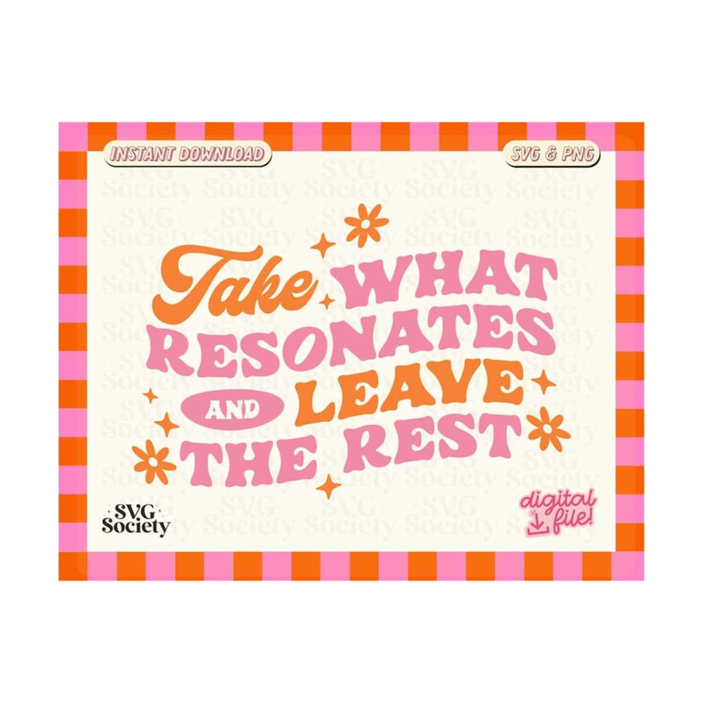 31102023163255-take-what-resonates-and-leave-the-rest-cute-and-trendy-svg-image-1.jpg