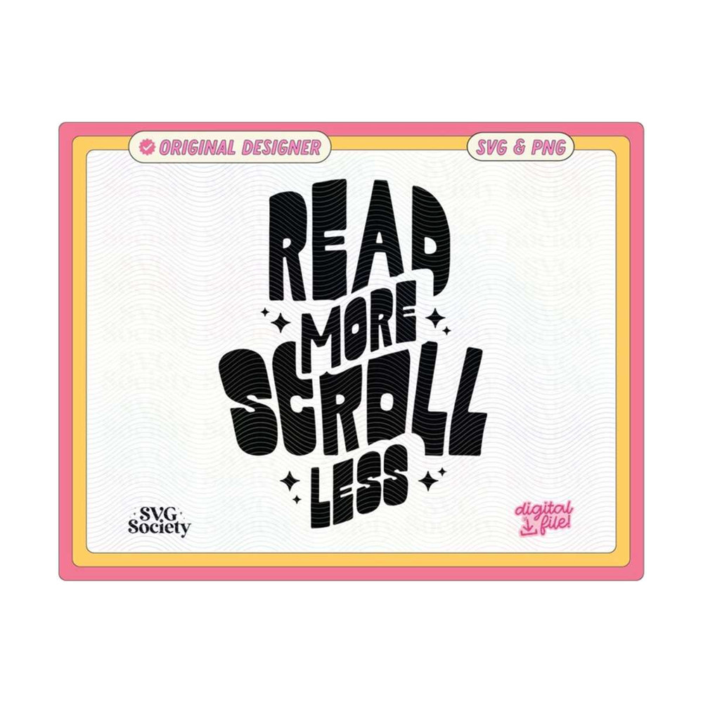 31102023163353-read-more-scroll-less-svg-and-png-file-cute-trendy-bookish-image-1.jpg