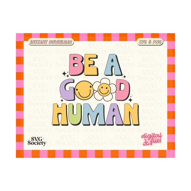 31102023163518-be-a-good-human-svg-png-be-kind-svg-mental-health-svg-image-1.jpg