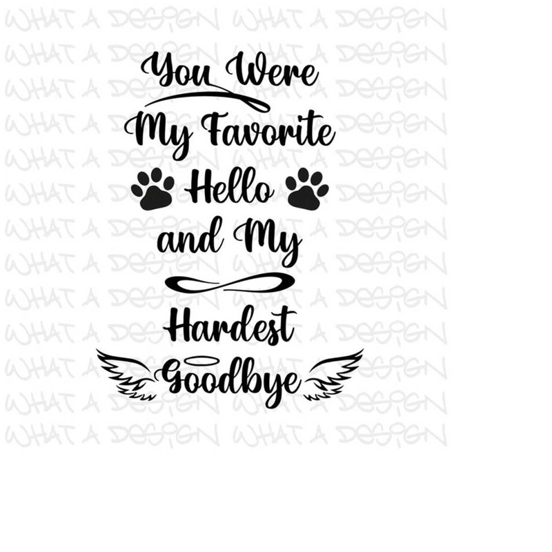 MR-31102023163551-you-were-my-favorite-hello-and-my-hardest-goodbye-pet-dog-cat-image-1.jpg