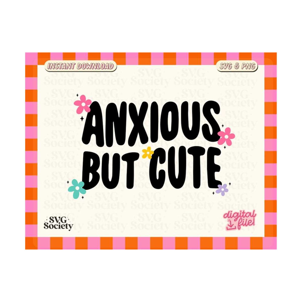 31102023163551-anxious-svg-mental-health-svg-anxious-but-cute-png-self-image-1.jpg